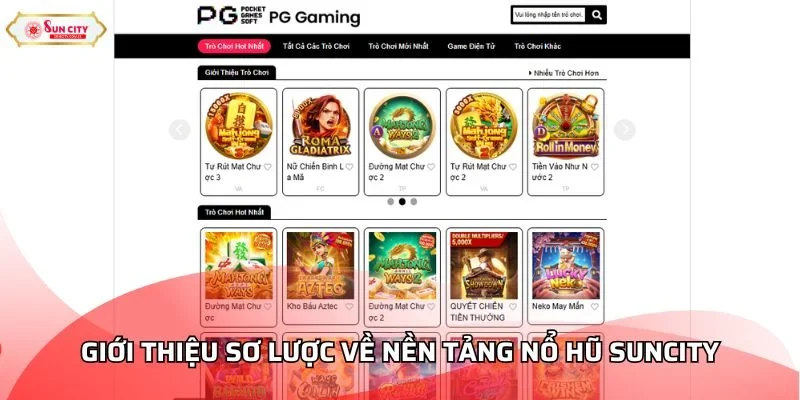 Giới thiệu sơ lược về nền tảng nổ hũ Suncity